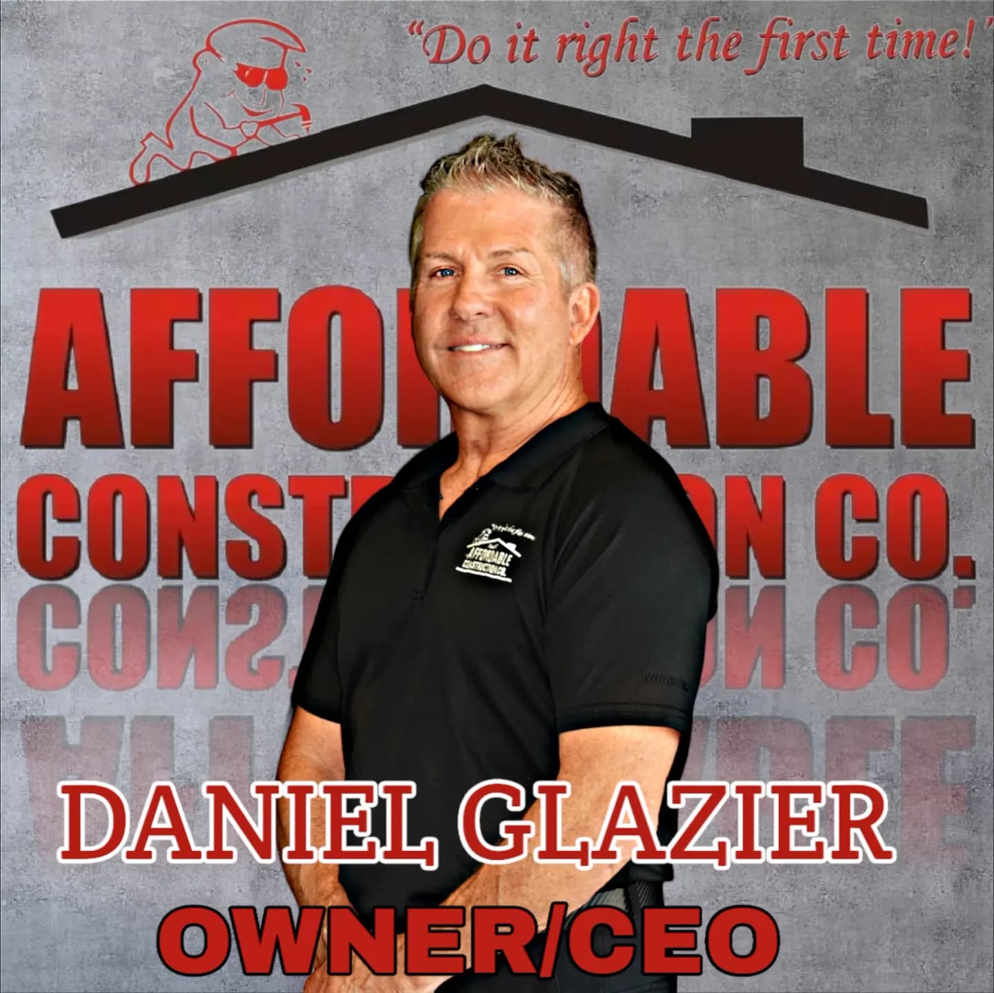 Daniel L. Glazier, owner of Affordable Construction Co